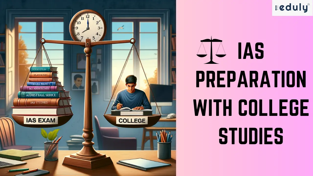 IAS Preparation with College Studies