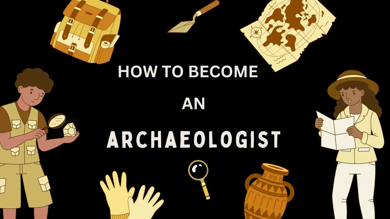 how to become an archaeologist